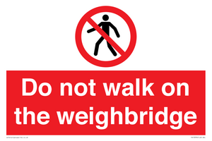 Do not walk on the weighbridge
